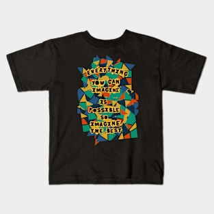 Imagine the best Kids T-Shirt